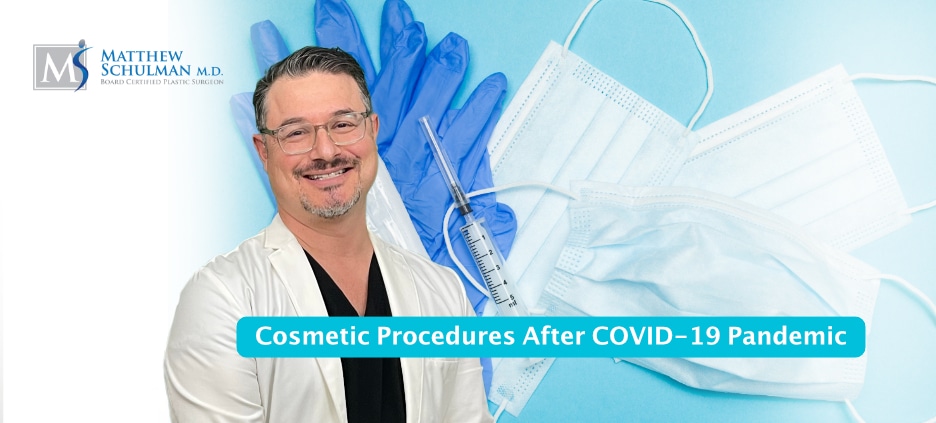 Cosmetic Procedures After COVID-19 Pandemic