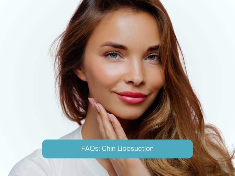 FAQs Chin Liposuction