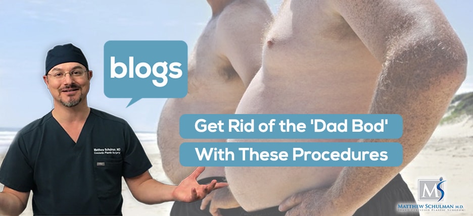 GetRid of the 'Dad Bod' With These Procedures