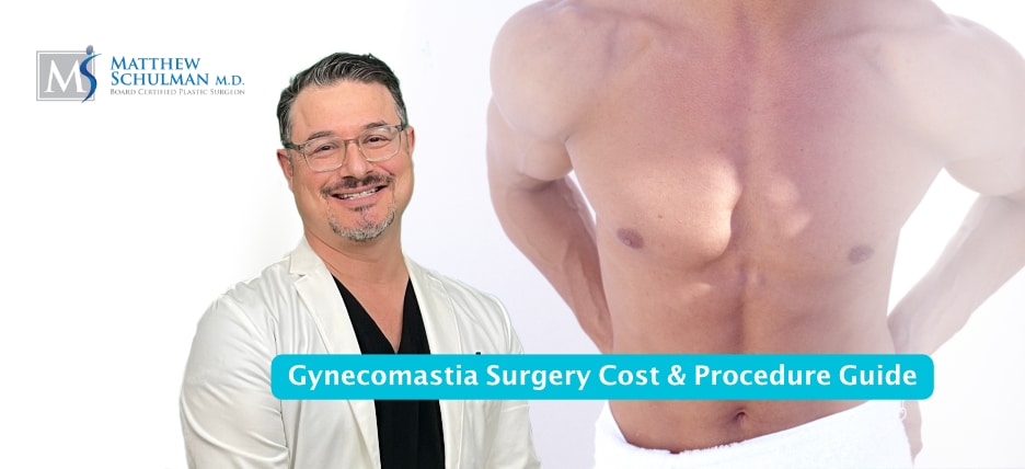 Gynecomastia Surgery Cost & Procedure Guide