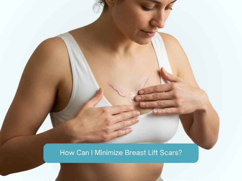 How Can I Minimize Breast Lift Scars