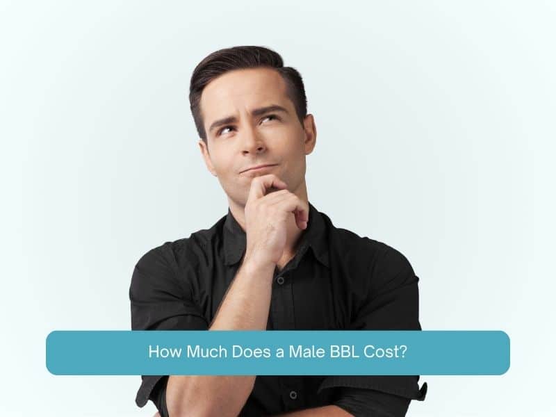 How Much Does a Male BBL Cost
