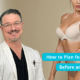 How To Plan For A Breast Lift Before And After