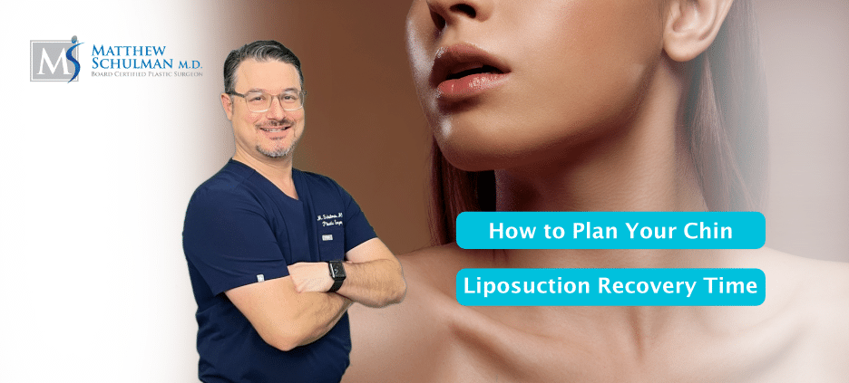 How To Plan Your Chin Liposuction Recovery Time