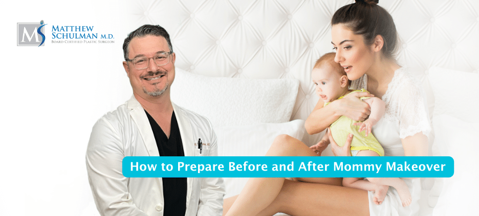 How To Prepare Before And After Mommy Makeover