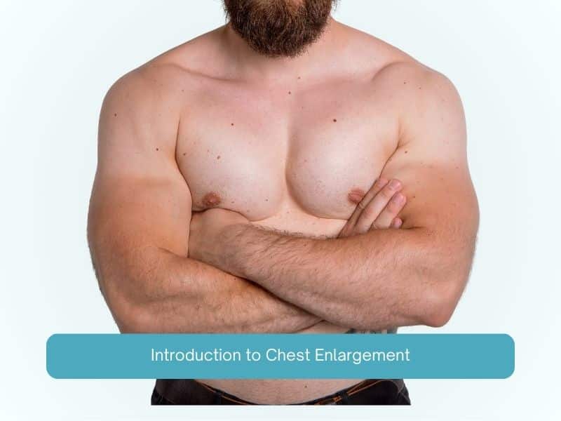 Introduction to Chest Enlargement