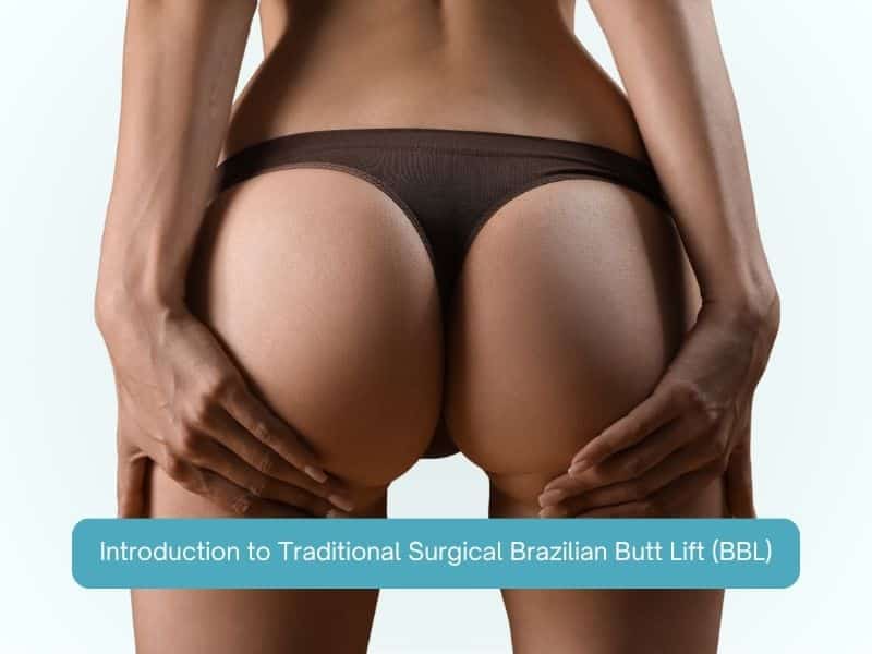 Introduction to Traditional Surgical Brazilian Butt Lift (BBL)
