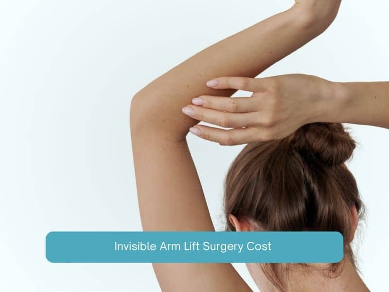 Invisible Arm Lift Surgery Cost