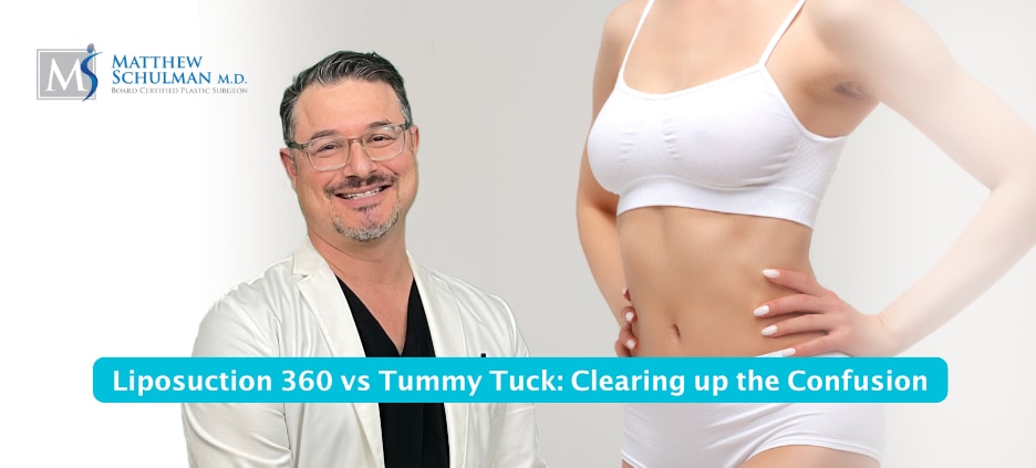 Liposuction 360 Vs Tummy Tuck Clearing Up The Confusion