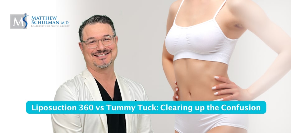 Liposuction 360 Vs Tummy Tuck Clearing Up The Confusion