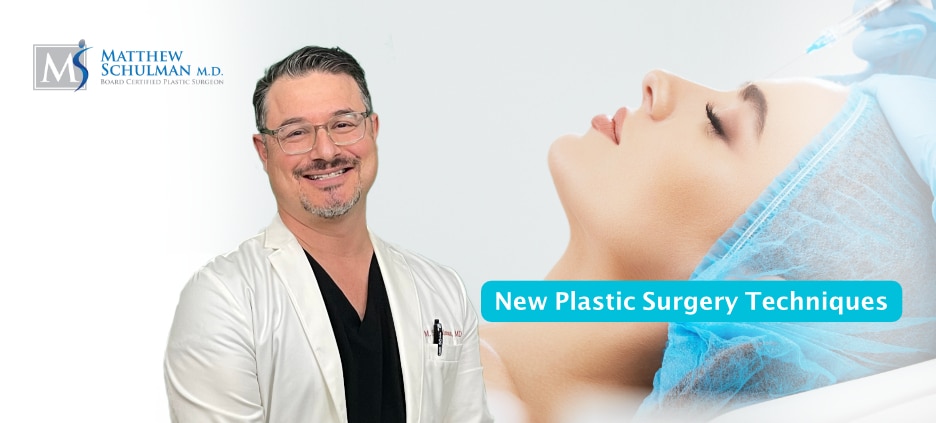 New Plastic Surgery Techniques