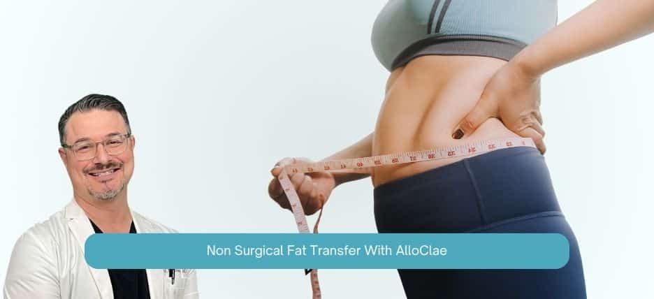 Non Surgical Fat Transfer With AlloClae