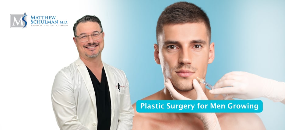 Plastic Surgery For Men Growing