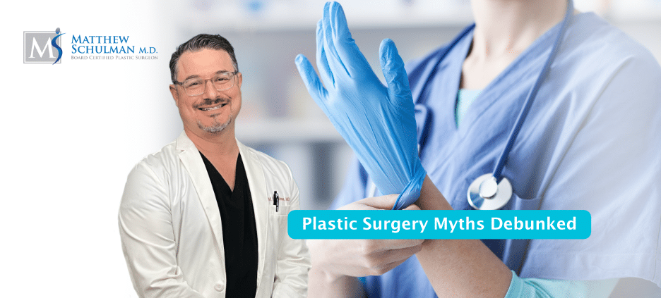 Plastic Surgery Myths Debunked
