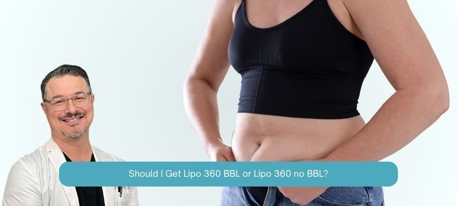 Should I Get Lipo 360 BBL or Lipo 360 no BBL
