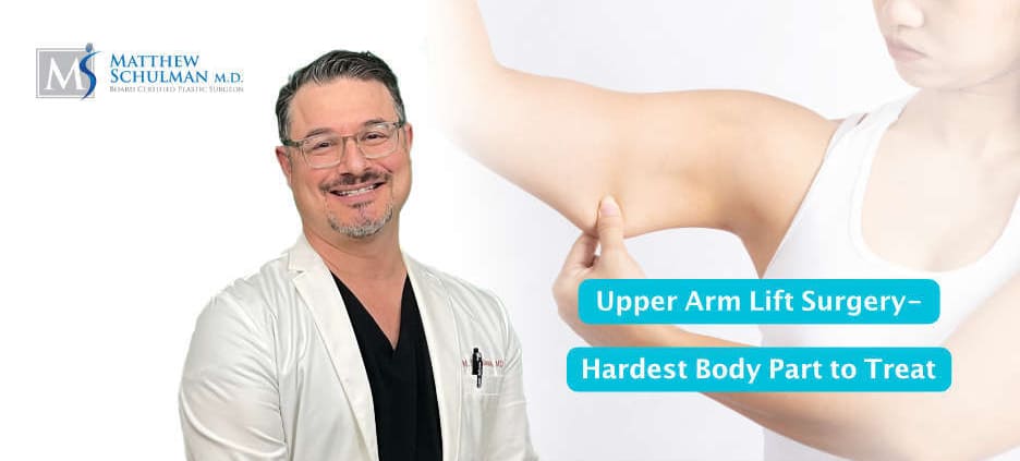 Upper Arm Lift Surgery Hardest Body Part To Treat