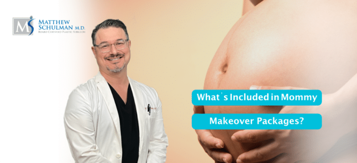 Whats Included In Mommy Makeover Packages