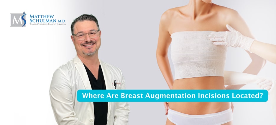 Where Are Breast Augmentation Incisions Located