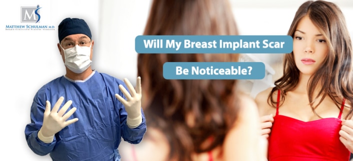 Will My Breast Implant Scar Be Noticeable