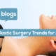 plastic surgery trends for 2020 Dr schulman